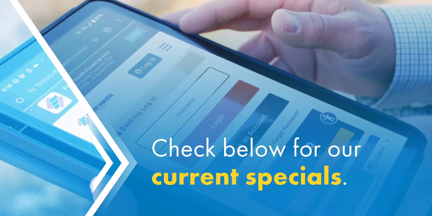 Member viewing current specials on the First South Financial site Member viewing current specials on the First South Financial site